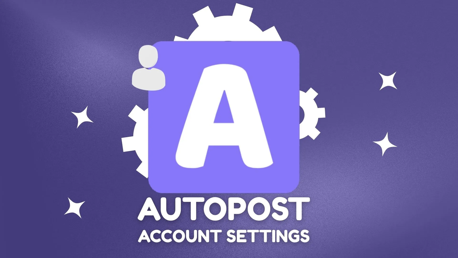 How to Access and Update Your AutoPost Account Settings