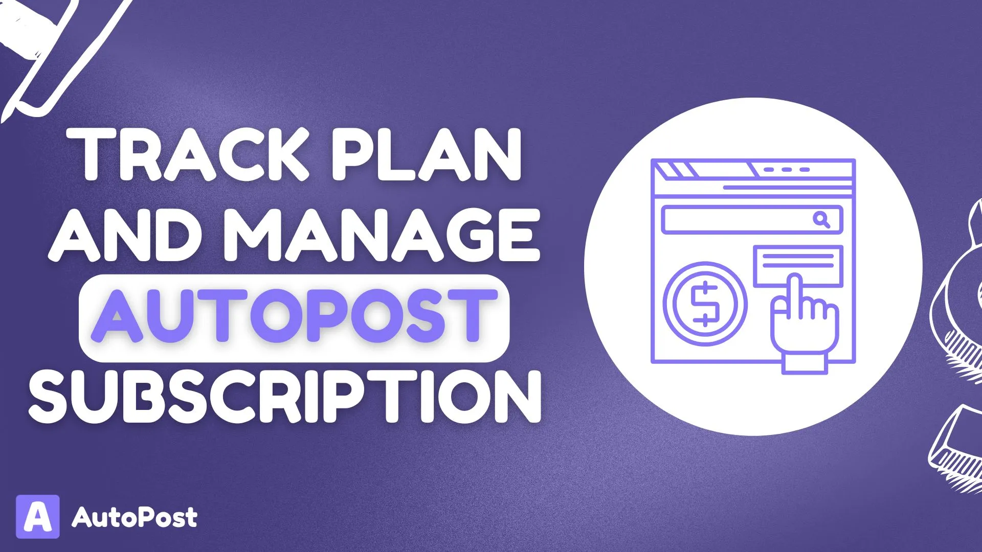 How to Track Your Plan Usage and Manage Your Subscription on AutoPost